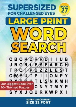 ❤read⚡ SUPERSIZED FOR CHALLENGED EYES, Book 27: Super Large Print Word Search Puzzles
