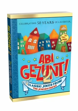 ✔pdf⚡  Abi Gezunt! #2: More Classic Jokes From The Jewish Press