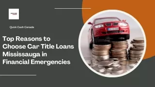 Top Reasons to Choose Car Title Loans Mississauga in Financial Emergencies