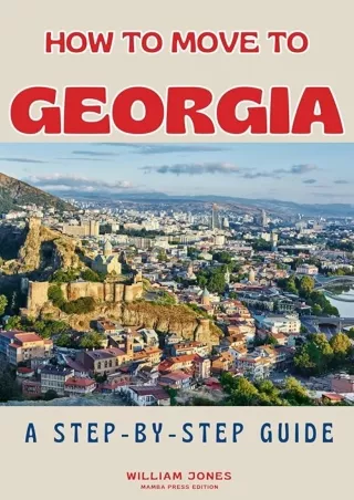 ❤️PDF⚡️ How to Move to Georgia: A Step-by-Step Guide