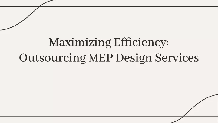 maximizing efficiency outsourcing mep design