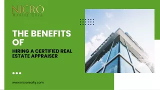 The Benefits of Hiring a Certified Real Estate Appraiser