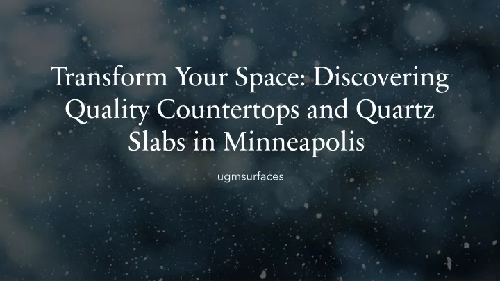 transform your space discovering quality countertops and quartz slabs in minneapolis