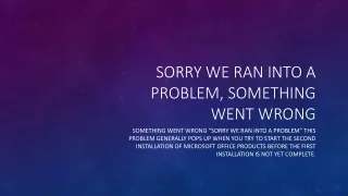 Sorry we ran into a problem, Something went wrong