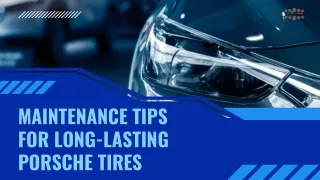 Maintenance Tips for Long-Lasting Porsche Tires