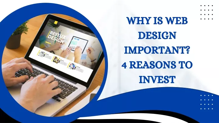 why is web design important 4 reasons to invest