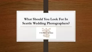 What Should You Look For In Seattle Wedding Photographers