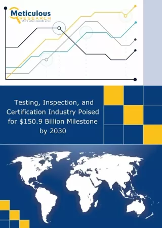 Testing, Inspection, and Certification Industry Poised for $150.9 Billion Milest