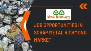 Job Opportunities in Scrap Metal Richmond Market