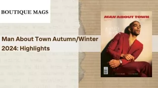 man about town autumn winter 2024 highlights