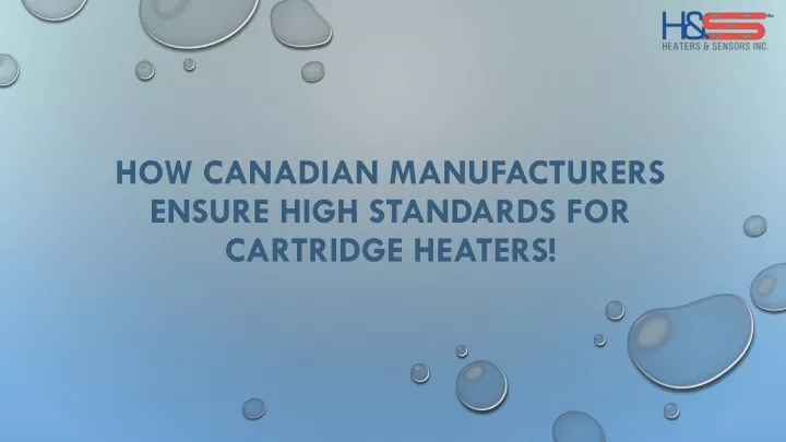 how canadian manufacturers ensure high standards for cartridge heaters