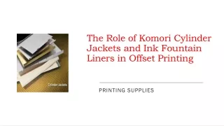 The Role of Komori Cylinder Jackets and Ink Fountain Liners in Offset Printing