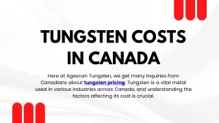 Tungsten Prices Canada  Rising Costs & Why You Need to Know