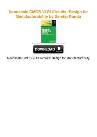 Nanoscale CMOS VLSI Circuits: Design for Manufacturability by Sandip Kundu