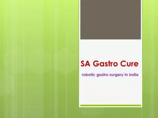SA Gastro Cure(robotic gastro surgery in india)