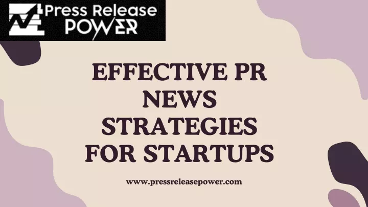 effective pr news strategies for startups