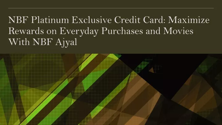 nbf platinum exclusive credit card maximize rewards on everyday purchases and movies with nbf ajyal