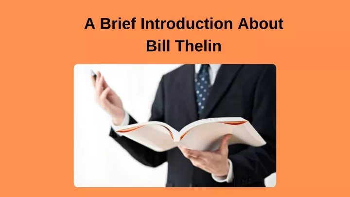 a brief introduction about bill thelin