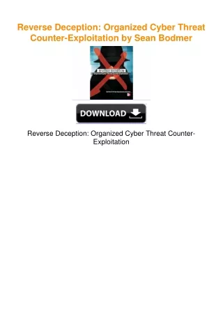 Reverse Deception: Organized Cyber Threat Counter-Exploitation by Sean
