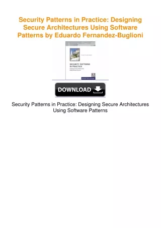 Security Patterns in Practice: Designing Secure Architectures Using