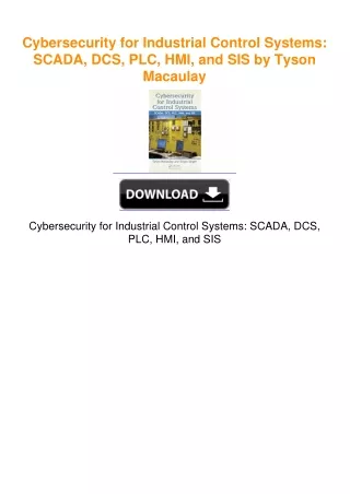 Cybersecurity for Industrial Control Systems: SCADA, DCS, PLC, HMI, and