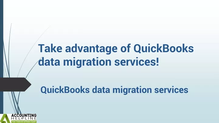 take advantage of quickbooks data migration services