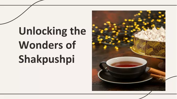 unlocking the wonders of shakpushpi