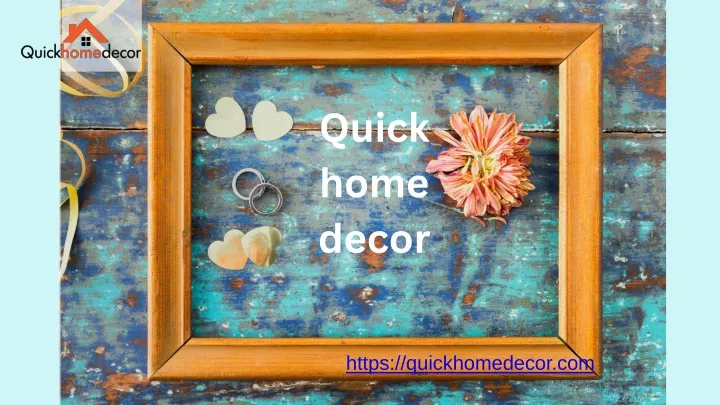 quick home decor