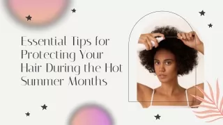 Essential Tips for Protecting Your Hair During the Hot Summer Months