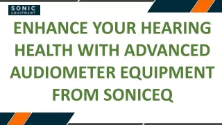Enhance Your Hearing Health with Advanced Audiometer Equipment from SonicEQ