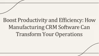 Boost Productivity and Efficiency: How Manufacturing CRM Software Can Transform