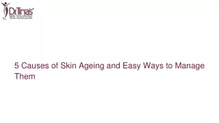 5 Causes of Skin Ageing and Easy Ways to Manage Them: Skin Solutionz