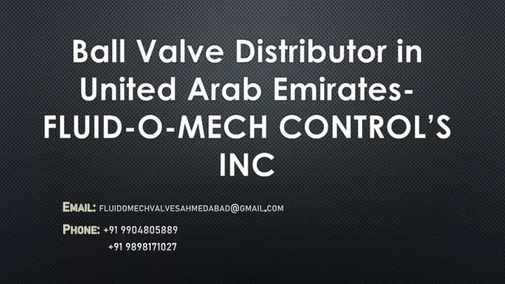 ball valve distributor in united arab emirates fluid o mech control s inc