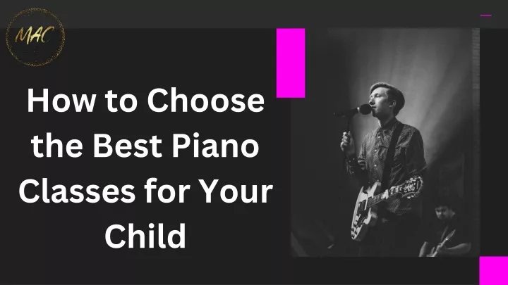 how to choose the best piano classes for your