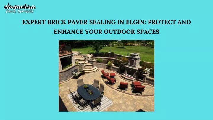 expert brick paver sealing in elgin protect