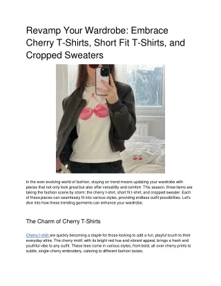 Revamp Your Wardrobe_ Embrace Cherry T-Shirts, Short Fit T-Shirts, and Cropped Sweaters