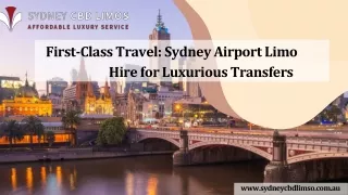 First-Class Travel Sydney Airport Limo Hire for Luxurious Transfers