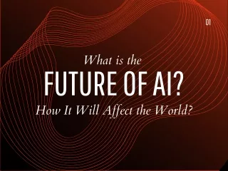 What is the Future of AI:  How It Will Affect the World?