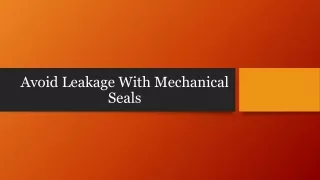 Avoid Leakage With Mechanical Seals