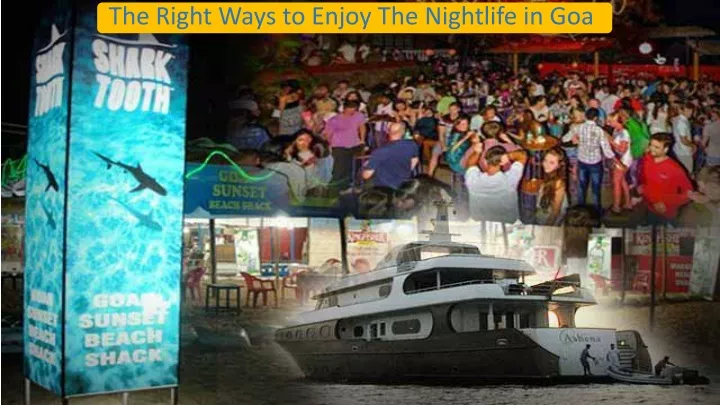 the right ways to enjoy the nightlife in goa