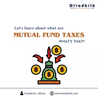 Let’s learn about what are Mutual Fund Taxes What’s that