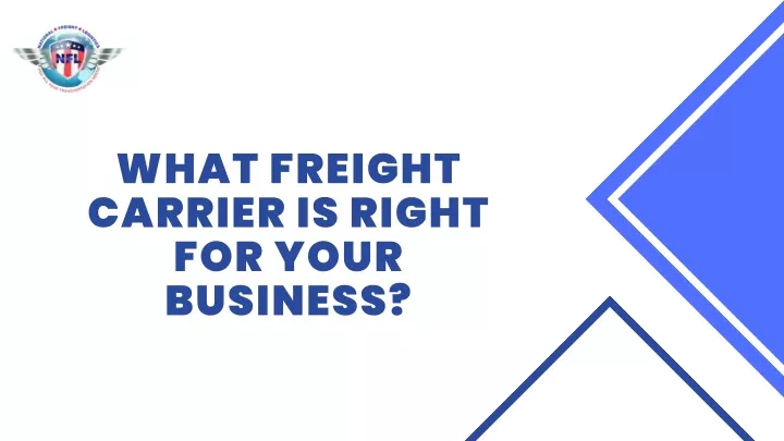 what freight carrier is right for your business