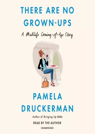read_ There Are No Grown-Ups: A Midlife Coming-of-Age Story