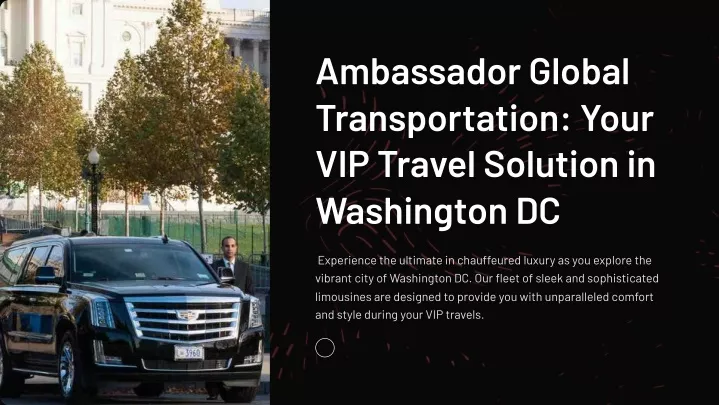 ambassador global transportation your vip travel