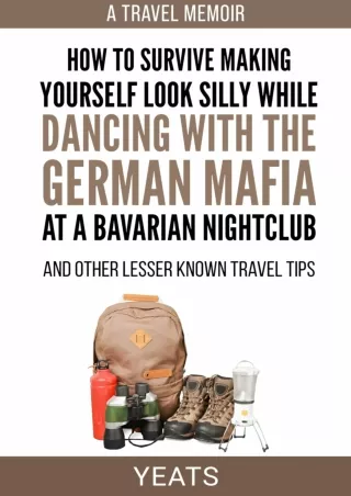 ✔pdf⚡  How to Survive Making Yourself Look Silly While Dancing with the German Mafia