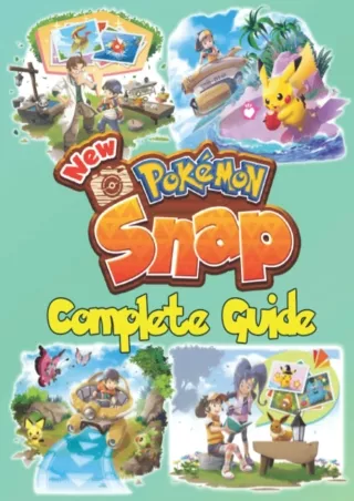 ⚡read❤ New Pokemon Snap: COMPLETE GUIDE: Best Tips, Tricks, Walkthroughs and