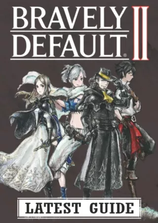 ✔pdf⚡  Bravely Default II: LATEST GUIDE: Becoming A Pro Player In Bravely Default II