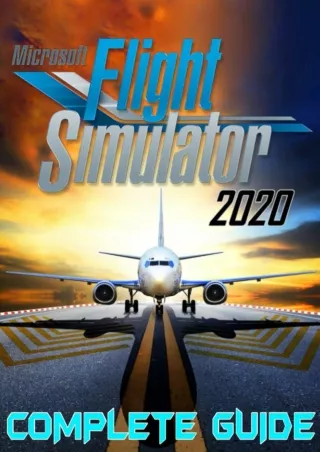 read_ Microsoft Flight Simulator 2020: COMPLETE GUIDE: Best Tips, Tricks,