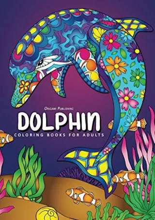 read❤ Dolphin Coloring Book: for Adults Fun, Beautiful and Stress Relieving Unique