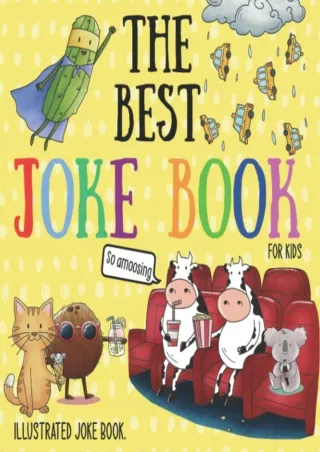 ⚡read❤ The Best Joke Book For Kids: Illustrated Silly Jokes For Ages 3-8.